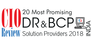 20 Most Promising DR & BCP Solution Providers - 2018